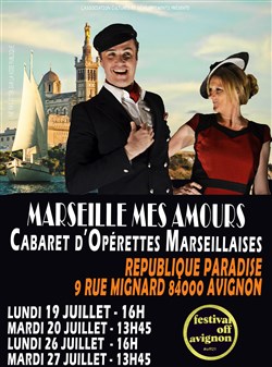 Affiche de Marseille mes amours : cabaret d'opérettes marseillaises