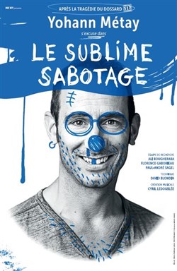 Affiche de Yohann Metay dans Le sublime sabotage