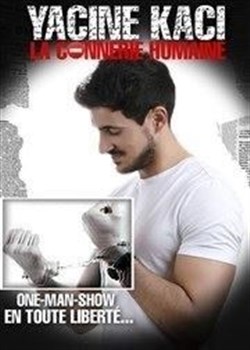 Affiche de Yacine Kaci dans La connerie humaine