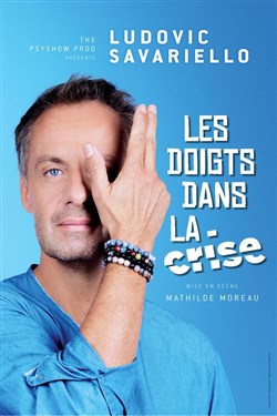 Affiche de Ludovic Savariello dans Les doigts dans la crise