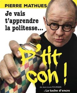 Affiche de Je vais t'apprendre la politesse, p'tit con !