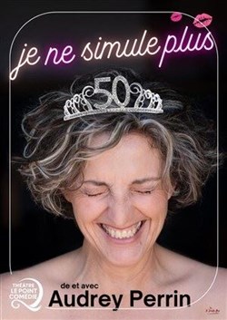 Affiche de Audrey Perrin dans Je ne simule plus