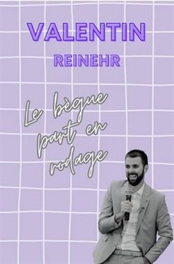 Affiche de Valentin Reinehr dans Le bègue part en rodage