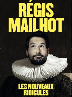 Affiche de Régis Mailhot dans Les Nouveaux Ridicules