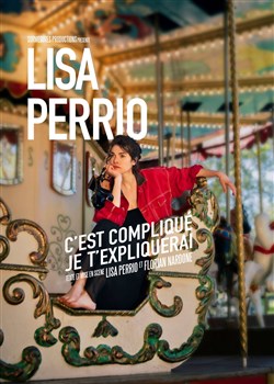 Affiche de Lisa Perrio dans C'est compliqué je t'expliquerai