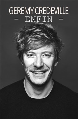 Affiche de Gérémy Crédeville dans Enfin