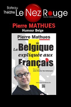 Affiche de Pierre Mathues dans La Belgique expliquée aux Français