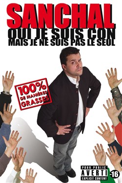 Affiche de Sanchal dans Oui je suis con mais je ne suis pas le seul