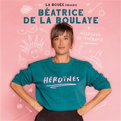 Affiche de Béatrice de la Boulaye dans Héroïnes