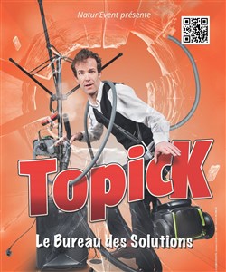 Affiche de Topick dans Le bureau des solutions | Natur'Event fait son show