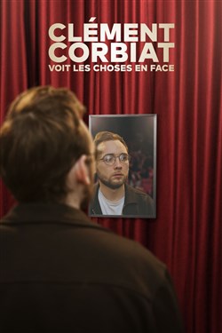 Affiche de Clément Corbiat voit les choses en face