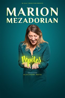 Affiche de Marion Mezadorian dans Pépites