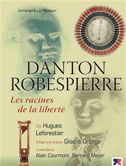 Affiche de Danton et Robespierre, les racines de la liberté.