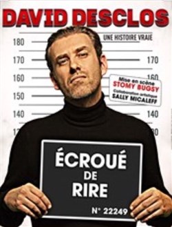 Affiche de David Desclos dans Écroué de rire