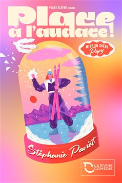 Affiche de Stéphanie Paviet dans Place à l'Audace !