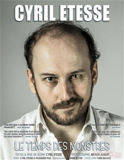 Affiche de Cyril Etesse dans Le temps des monstres