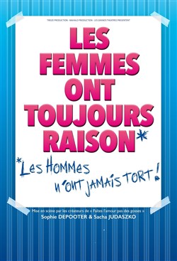Affiche de Les femmes ont toujours raison, les hommes n'ont jamais tort !