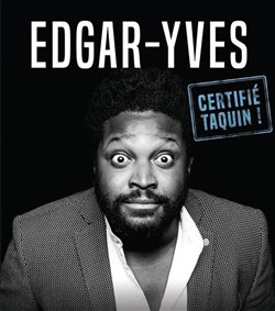Affiche de Edgar-Yves dans Certifié Taquin