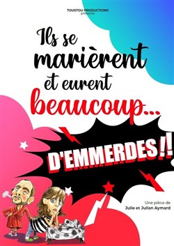 Affiche de Ils se marièrent et eurent beaucoup... d'emmerdes !