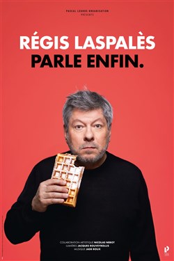 Affiche de Régis Laspalès parle enfin