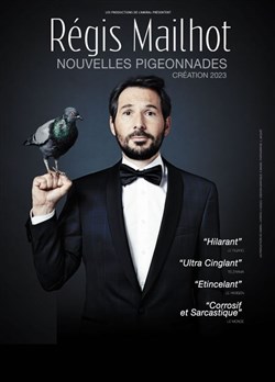 Affiche de Régis Mailhot dans Nouvelles pigeonnades
