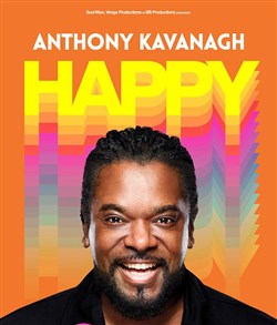 Affiche de Anthony Kavanagh dans Happy