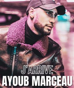 Affiche de Ayoub Marceau dans J'arrive !