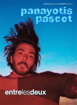 Affiche de Panayotis Pascot dans Entre les Deux