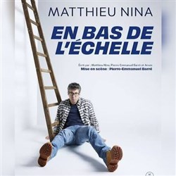 Affiche de Matthieu Nina dans En bas de l'échelle