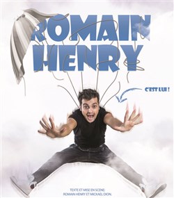 Affiche de Romain Henry dans C'est lui !