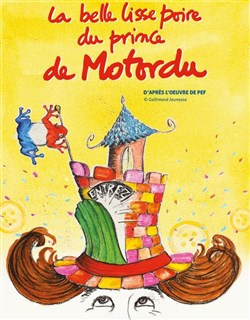 Affiche de La belle lisse poire du prince de Motordu