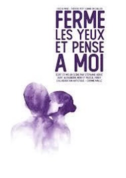 Affiche de Ferme Les Yeux et Pense à Moi