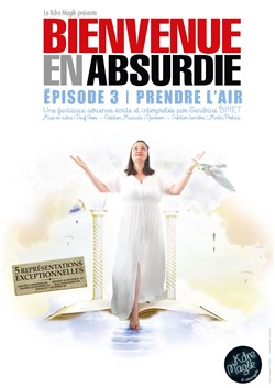 Affiche de Sandrine Binet dans Bienvenue en Absurdie | épisode 3 : Prendre l'air