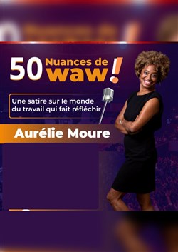 Affiche de Aurélie Moure dans 50 nuances de Waw