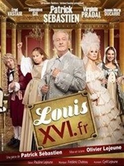 Affiche de Louis XVI.fr | avec Patrick Sébastien