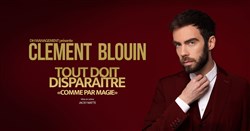 Affiche de Clement Blouin dans Tout doit disparaitre comme Magicien