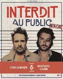 Affiche de Chicandier et Mathou Cann dans Interdit au public