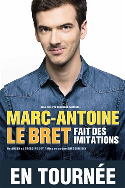 Affiche de Marc-Antoine Le Bret fait des imitations