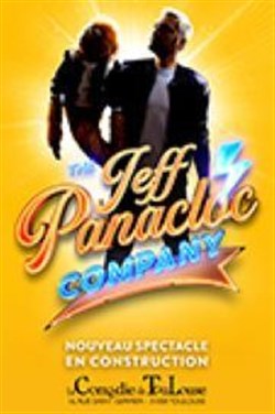 Affiche de The Jeff Panacloc Company | Nouveau spectacle en construction