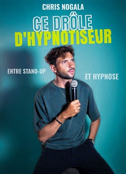 Affiche de Chris Nogala dans Ce drôle d'hypnotiseur...