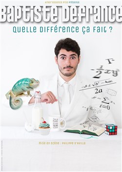 Affiche de Baptiste Defrance dans Quelle différence ça fait ?