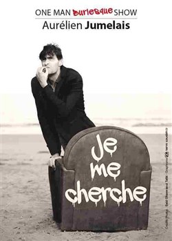 Affiche de Aurélien Jumelais dans Je me cherche