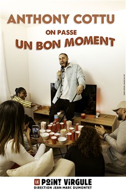 Affiche de Anthony Cottu dans Allez viens on va passer un bon moment