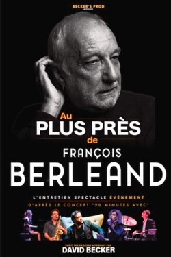 Affiche de Au plus près de François Berléand