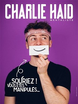 Affiche de Charlie Haid dans Souriez ! Vous êtes manipulés...