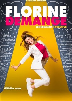 Affiche de Florine Demange dans Légèrement excessive