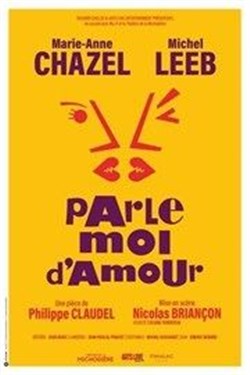Affiche de Parle-moi d'amour | avec Marie-Anne Chazel et Michel Leeb