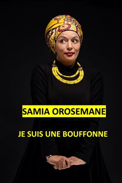Affiche de Samia Orosemane dans Je suis une bouffonne