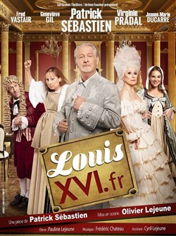 Affiche de Louis XVI.fr | avec Patrick Sébastien