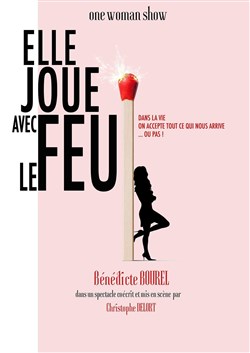 Affiche de Bénédicte Bourel dans Elle joue avec le feu